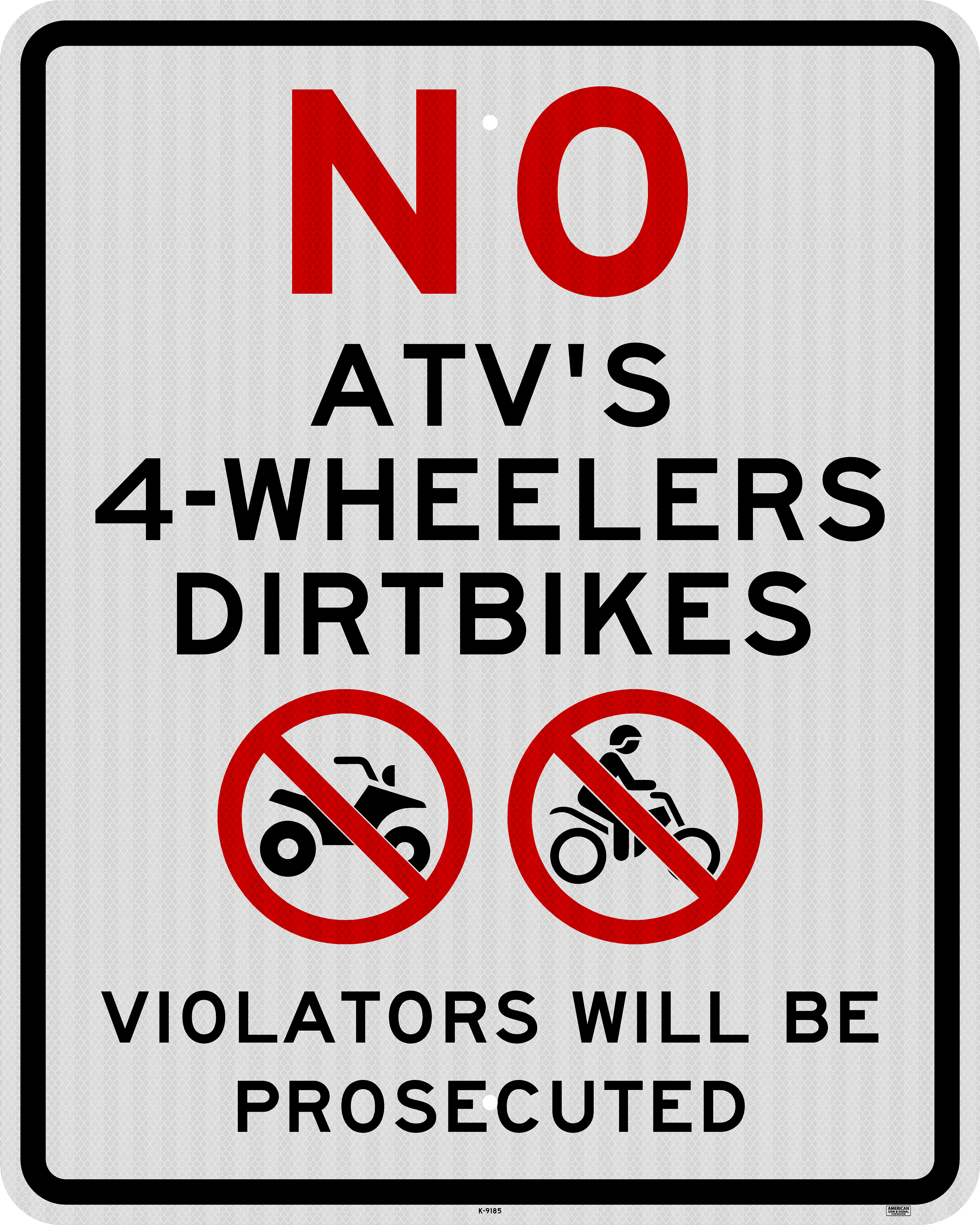 No ATV's, 4 Wheelers, Dirt Bikes Prohibitory Sign