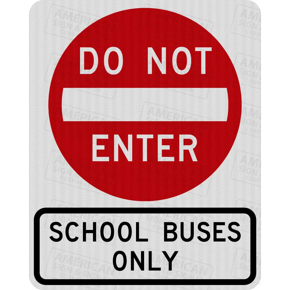 Do Not Enter School Buses Only Sign 3M 3930 Hip / 24X30