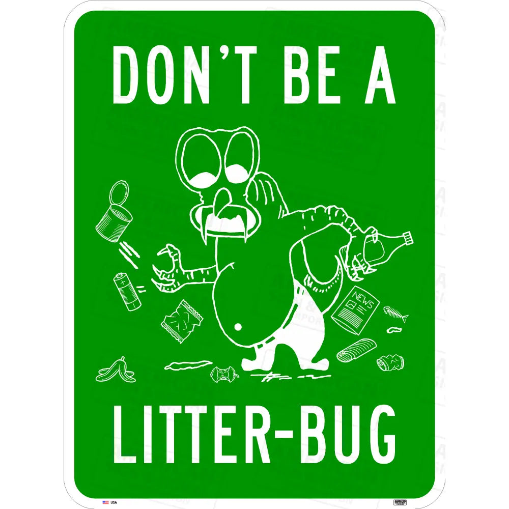 Don’t Be A Litter Bug Sign 18X24 / 3M Hip