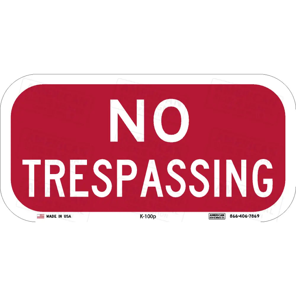 K-100 No Trespassing Sign 12X6’’ / 3M 3930 Hip