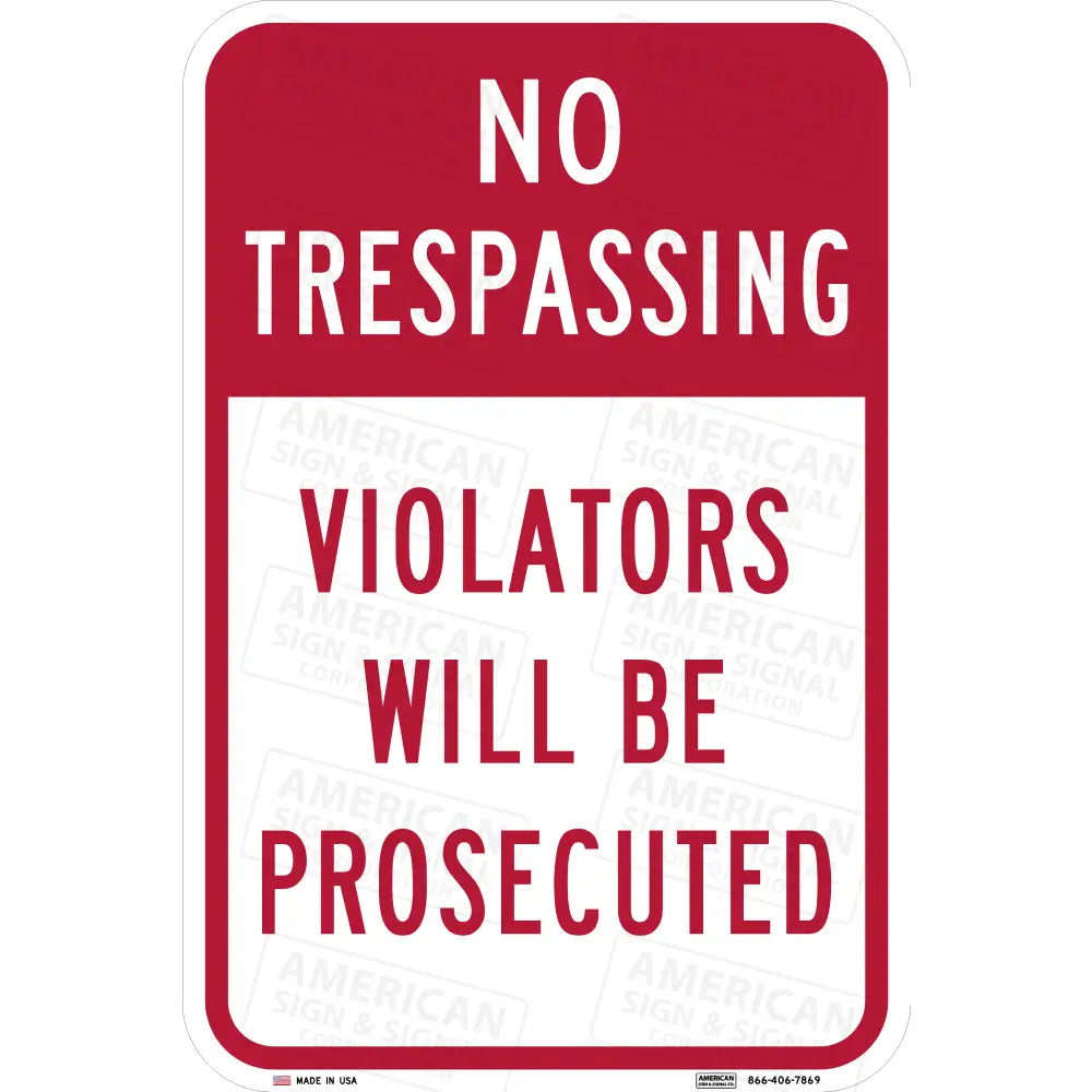 No Trespassing Violators Will Be Prosecuted Sign
