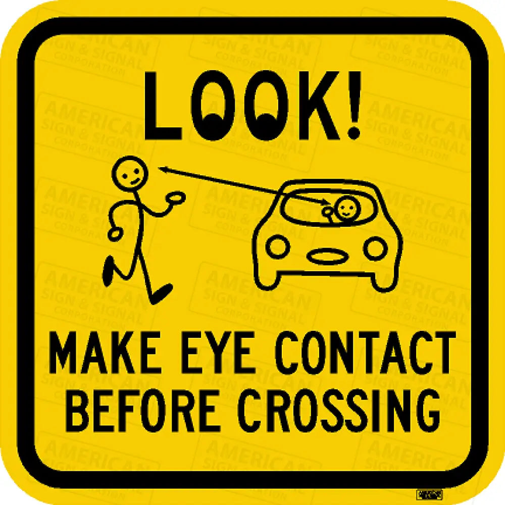 Look Make Eye Contact Before Crossing Sign 3M 3930 Hip Yellow / 12X12