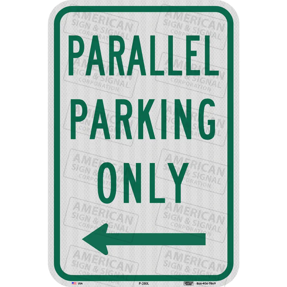 P-280 Parallel Parking Only Sign 12X18’’ / 3M 3930 Hip Left Arrow