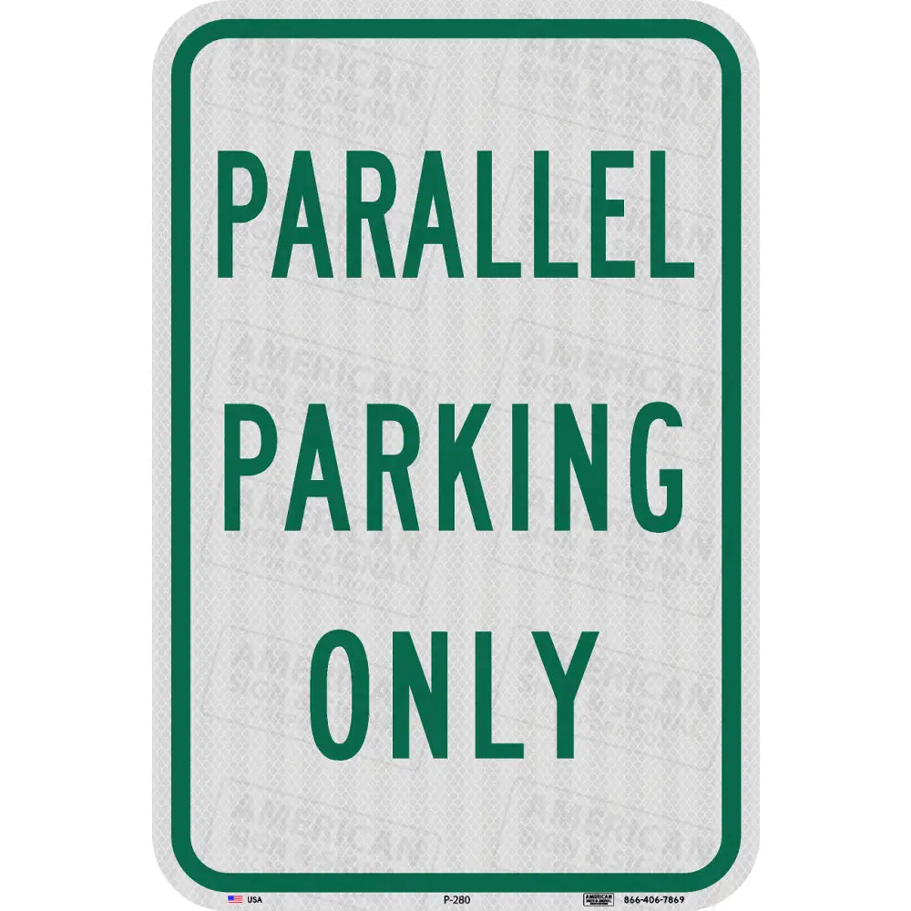 P-280 Parallel Parking Only Sign 12X18’’ / 3M 3930 Hip No Arrow
