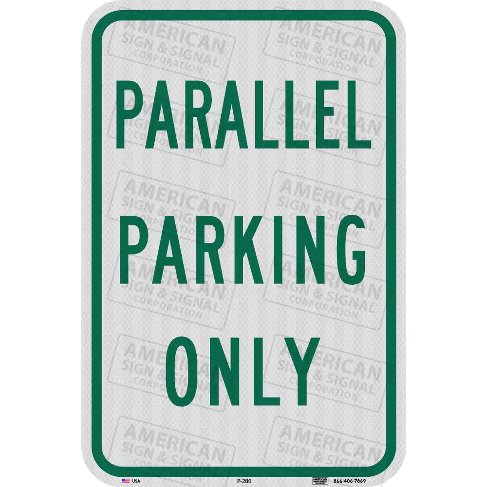 P-280 Parallel Parking Only Sign 12X18’’ / 3M 3930 Hip No Arrow