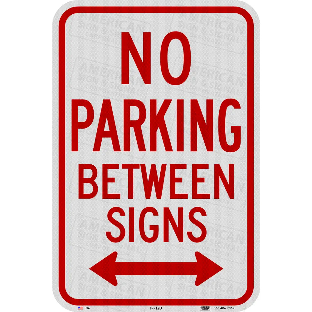 P-712 No Parking Between Signs 12x18 / 3M HIP / Double