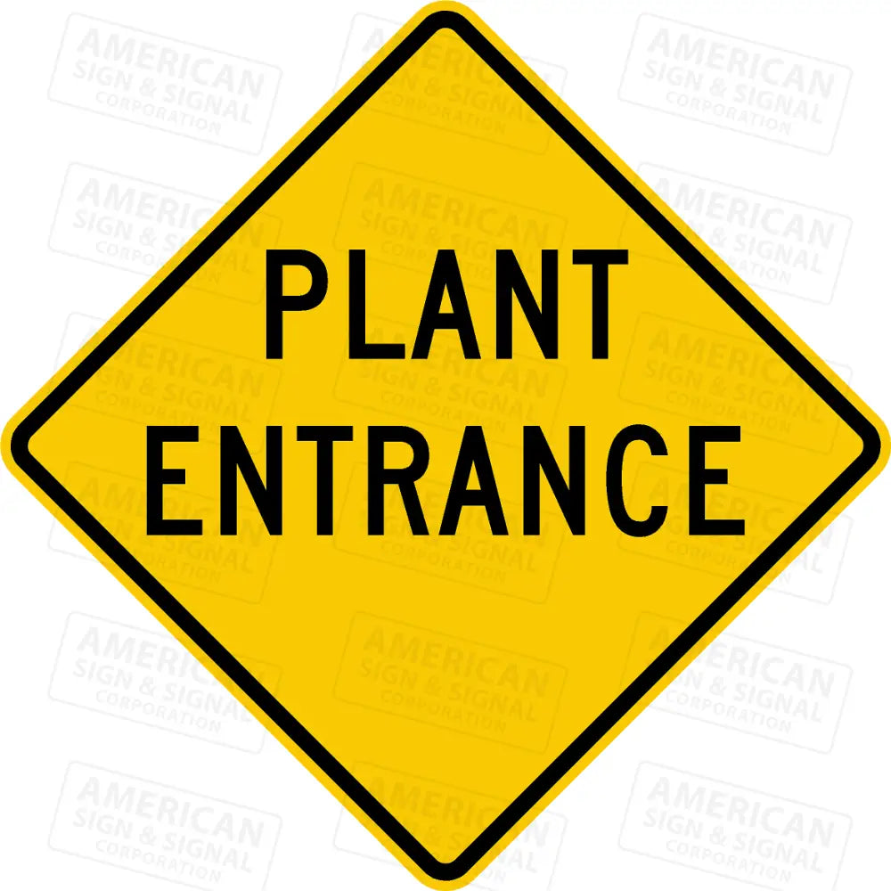 Plant Entrance Warning Sign 3M Diamond Grade / 24X24
