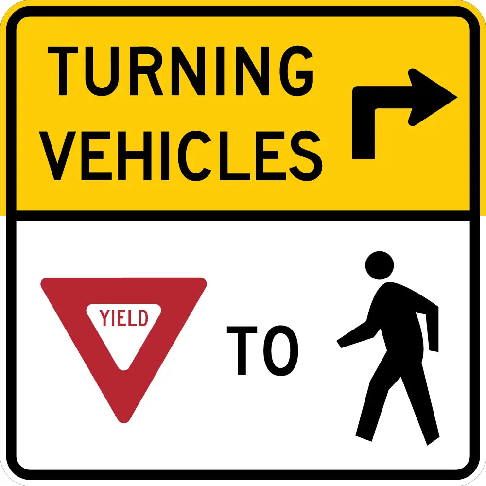 R10 - 15 Turning Vehicles Yield To Pedestrians Sign 3M 3930 Hip / 30X30 Right