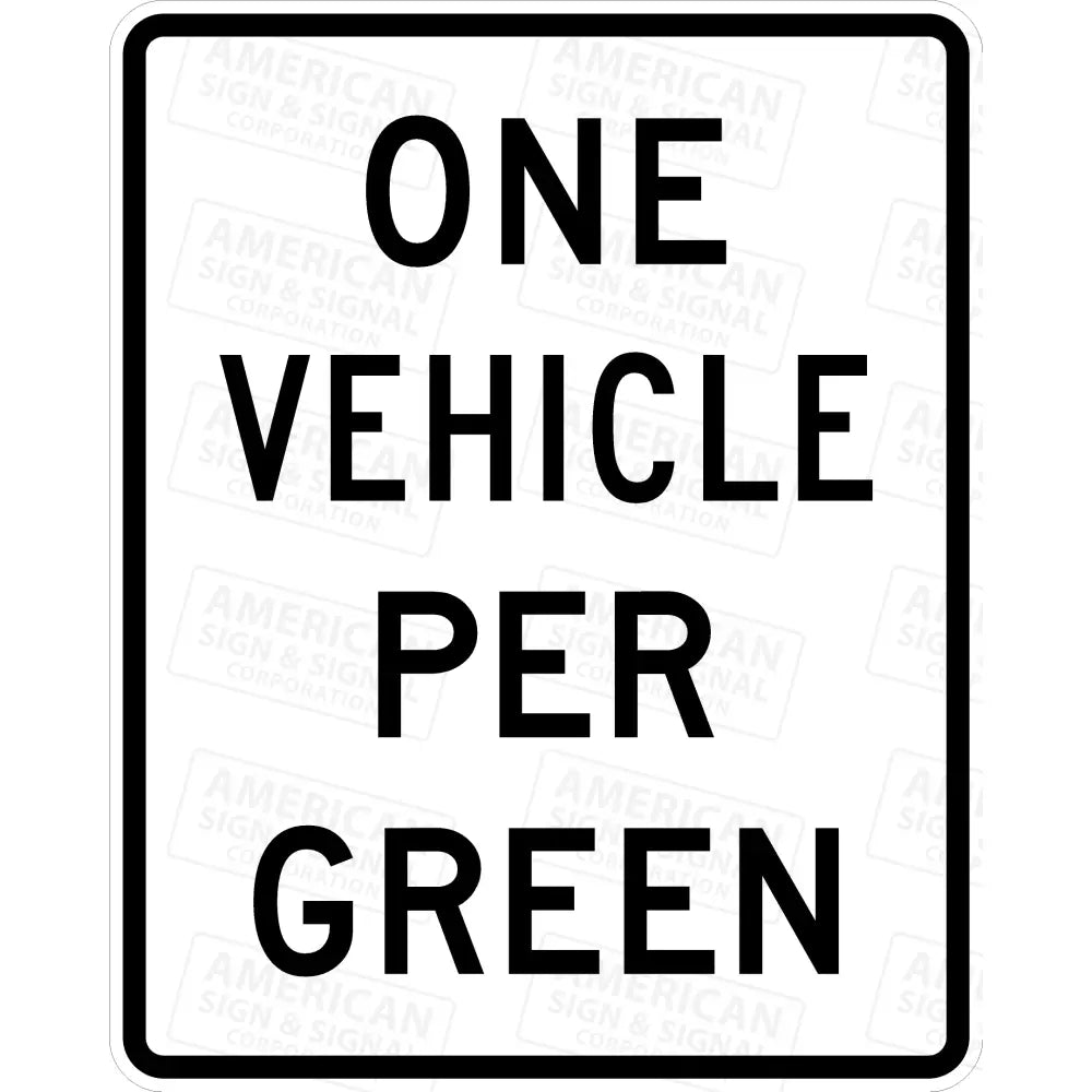 R10 - 28 One Vehicle Per Green Sign