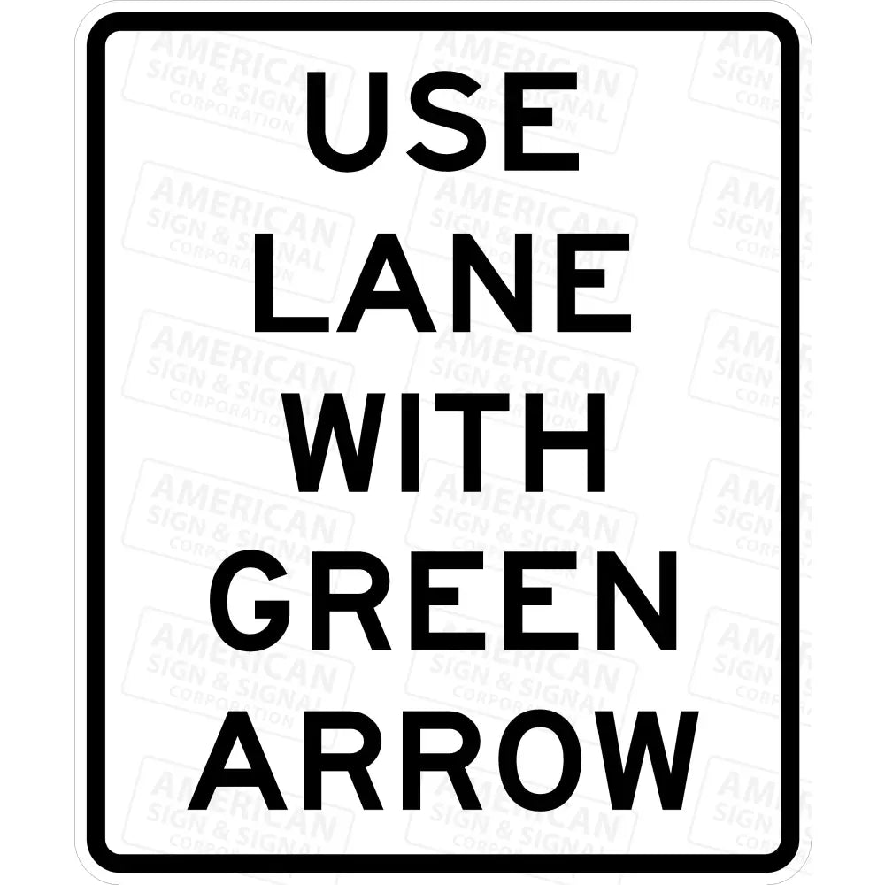 R10 - 8 Use Lane With Green Arrow Sign 3M 3930 Hip / 30X36