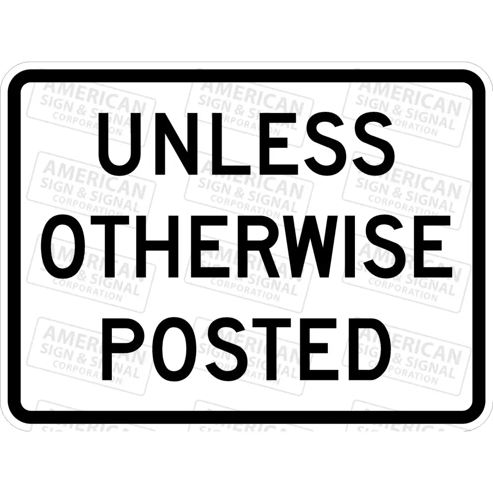 R2-5P Unless Otherwise Posted Sign