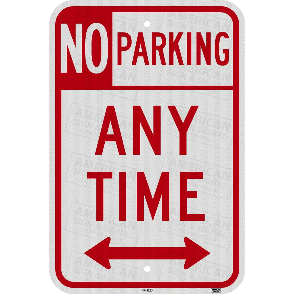 R7-1b No Parking Any Time Sign 12x18 / 3M HIP / Double