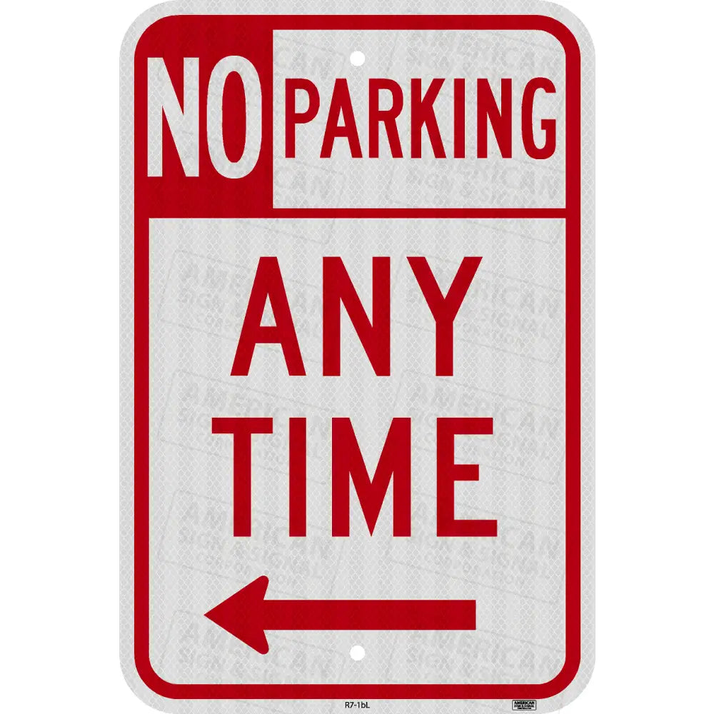 R7-1b No Parking Any Time Sign 12x18 / 3M HIP / Left