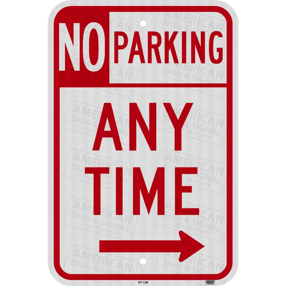 R7-1b No Parking Any Time Sign 12x18 / 3M HIP / Right