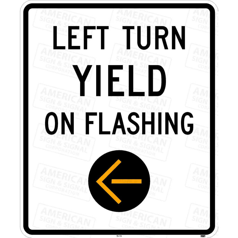 Ts-110 (R10-12A) Left Turn Yield On Flashing Yellow Arrow Sign 3M 3930 Hip / 30X36
