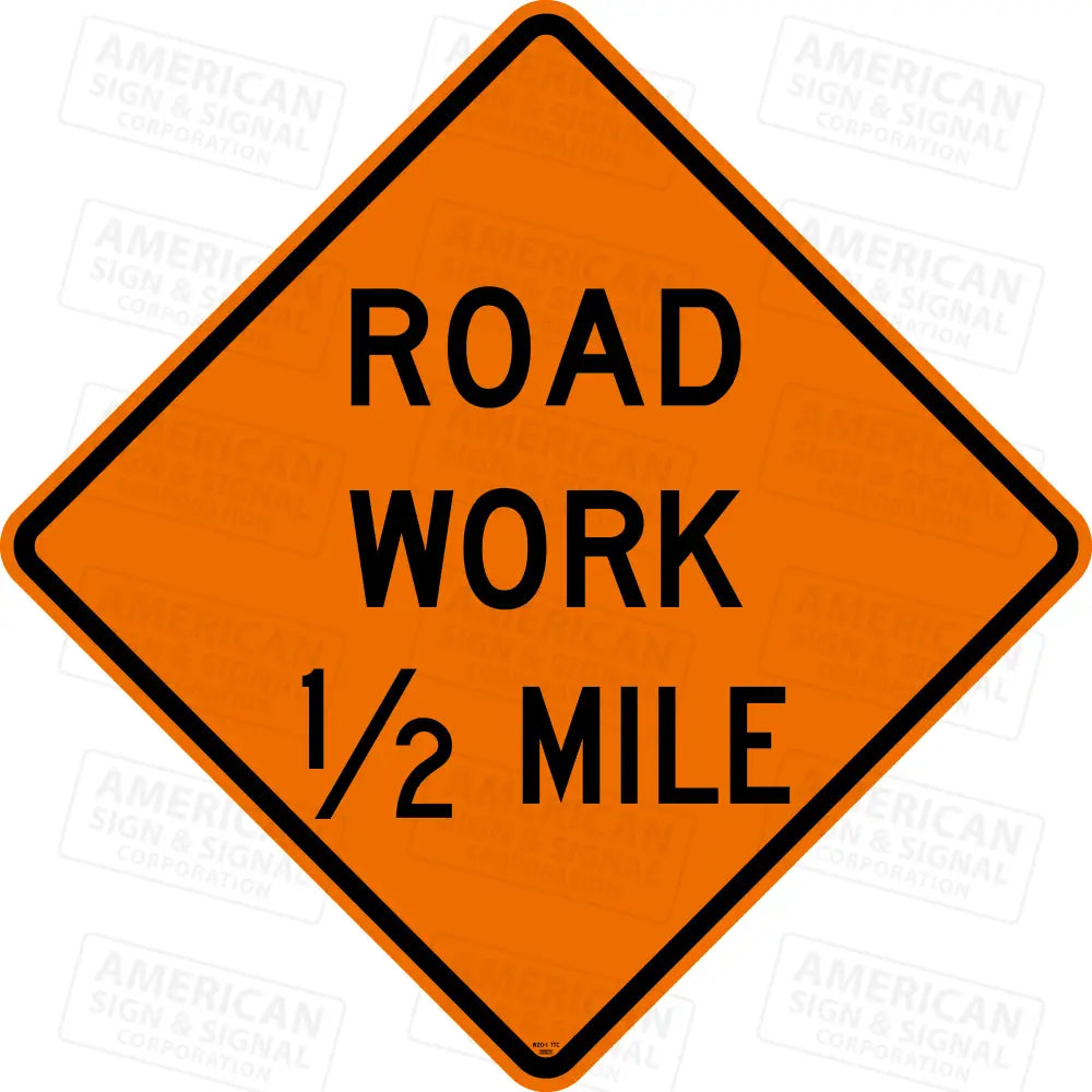 W20-1 Road Work 1/2 Mile Ttc Sign