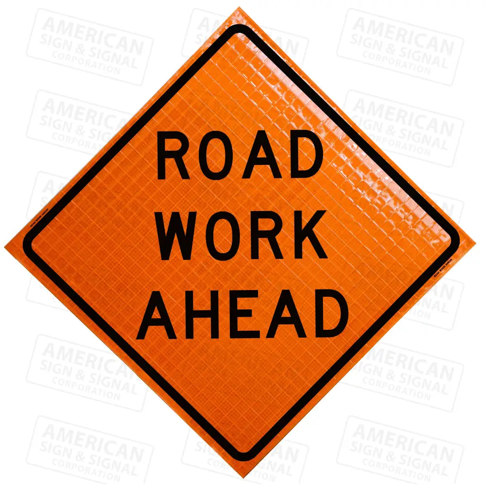 W20-1 Road Work Ahead Ttc Roll-Up Sign 36X36’ / Oralite® Super Bright™ Duralatch®