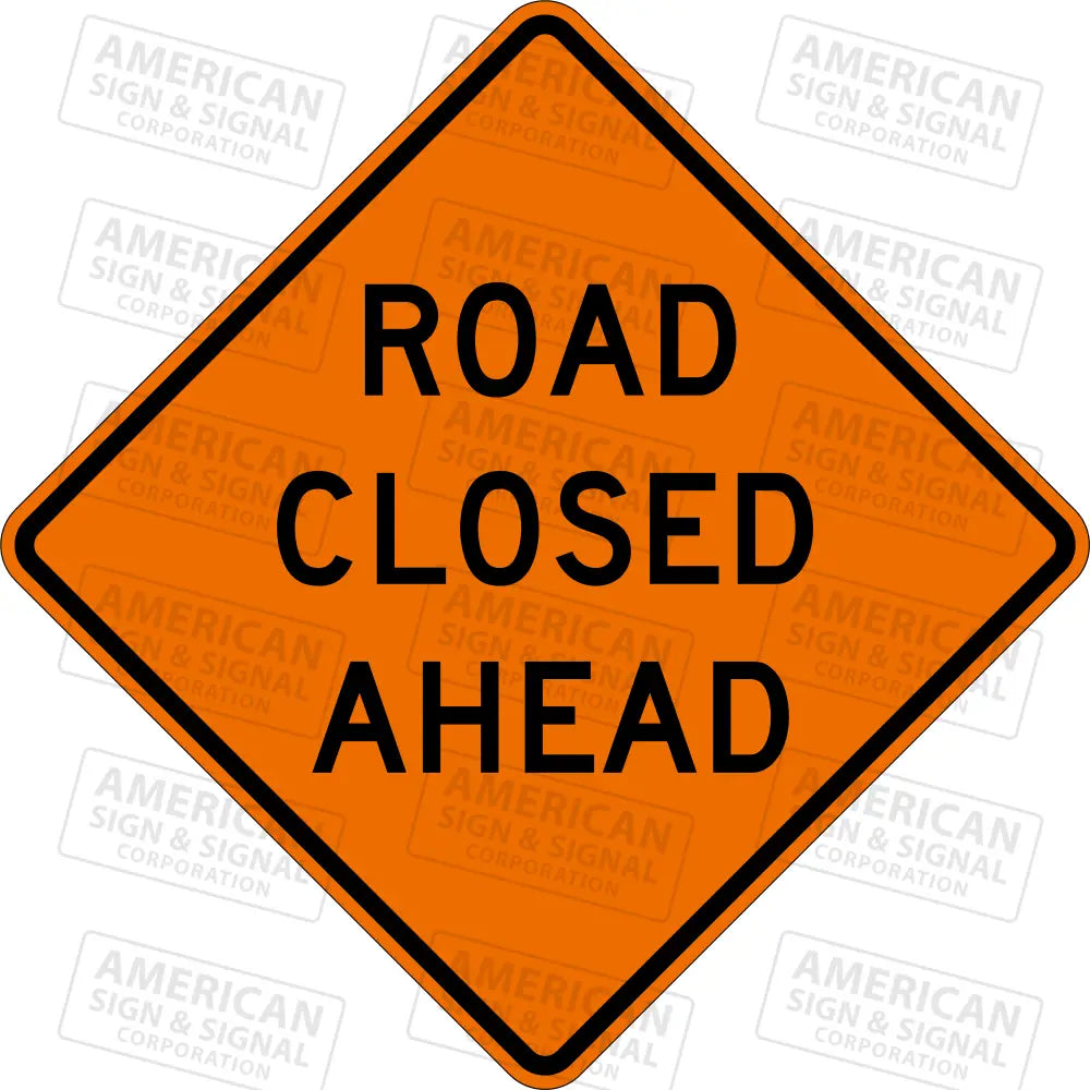 W20-3 Road Closed Ahead Ttc Sign