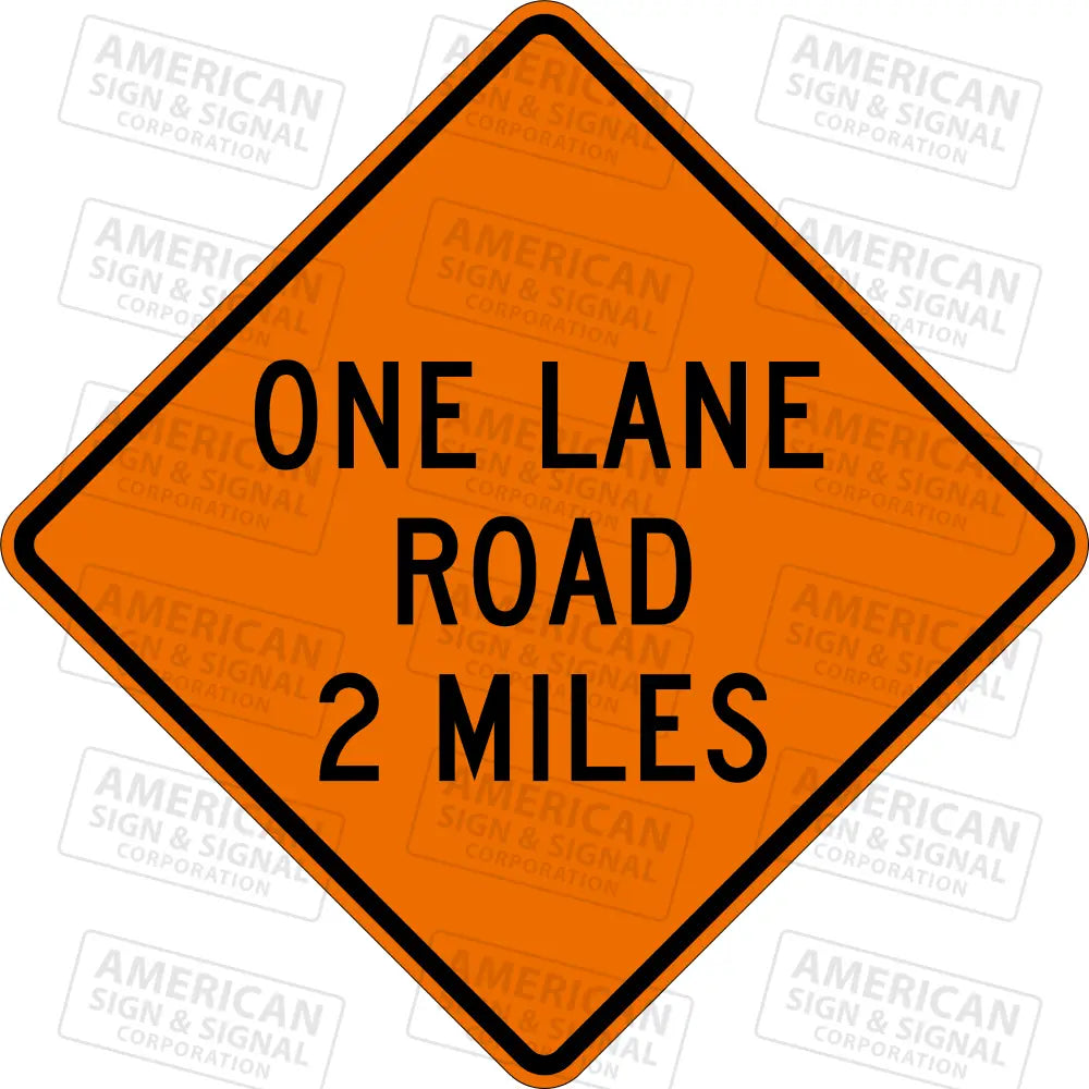 W20 4 One Lane Road (Distance) TTC Sign 3M 3924S VIP / 24x24’’ / 2 MILES