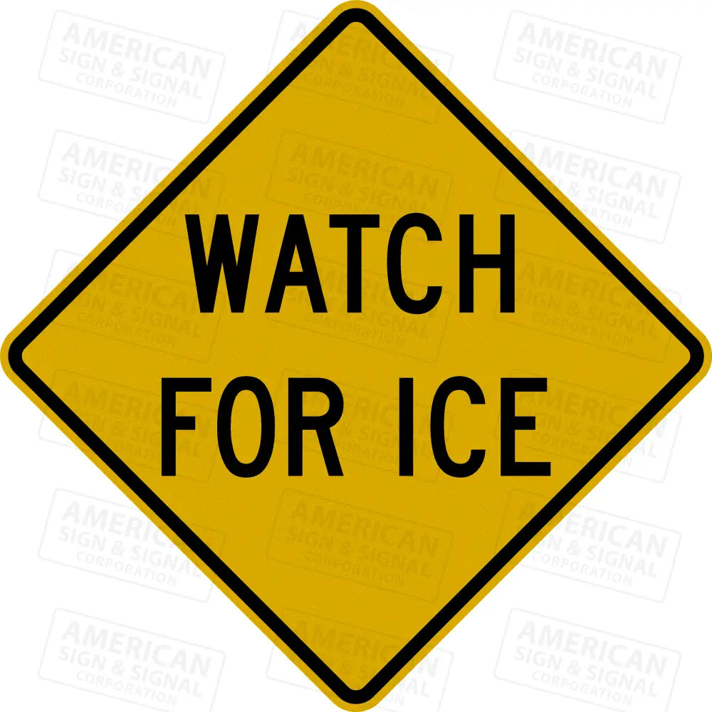 Watch for Ice Warning Sign 3M Diamond Grade / 18x18