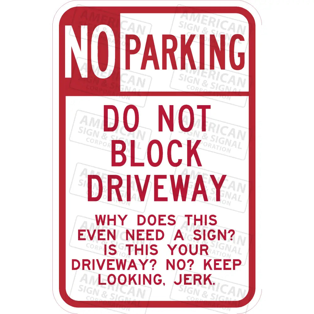 Do Not Block Driveway Funny Sign