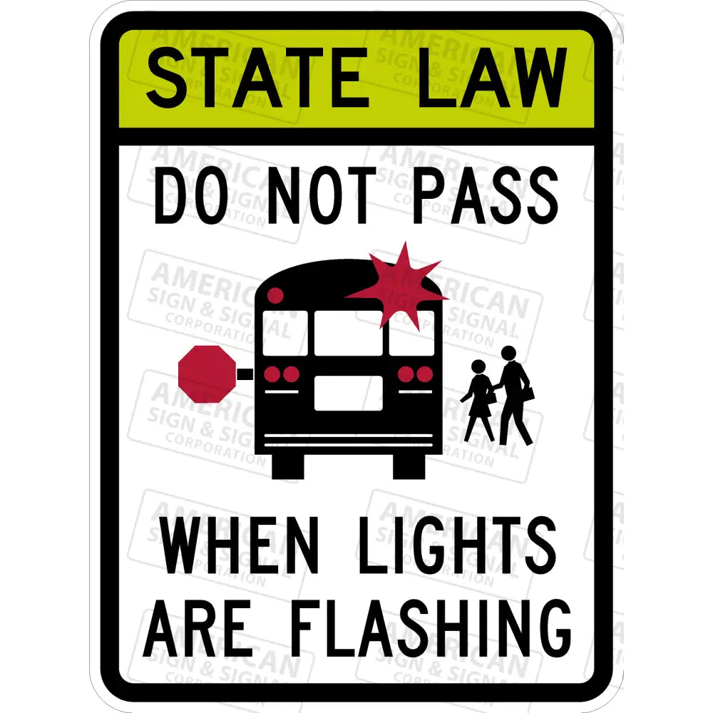 Do Not Pass When Lights Are Flashing School Bus Sign 3M 3930 Hip / 18X24