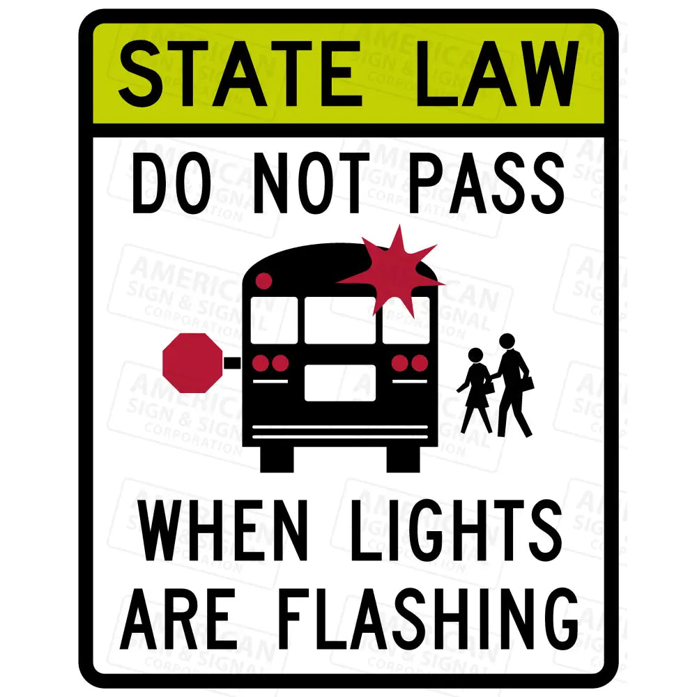 Do Not Pass When Lights Are Flashing School Bus Sign 3M 3930 HIP / 24x30