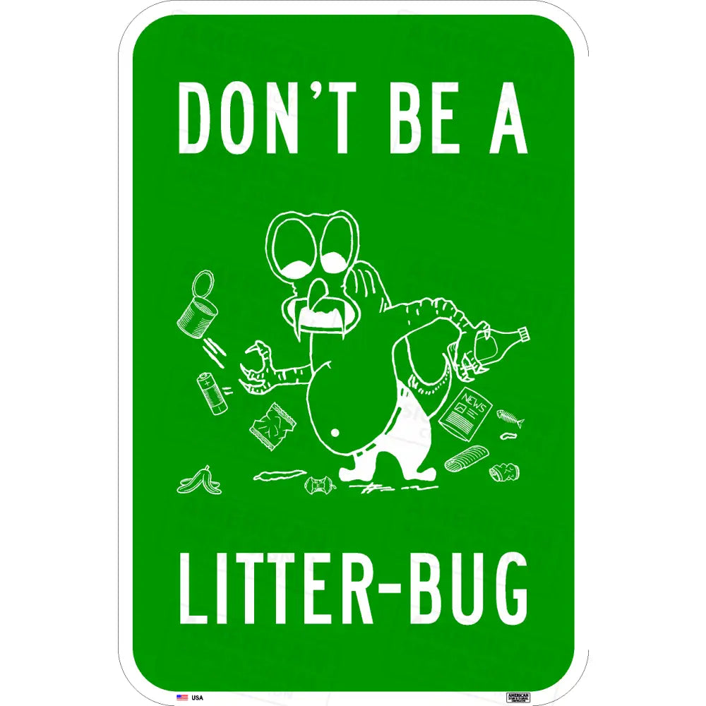 Don’t Be A Litter Bug Sign 12X18 / 3M Hip