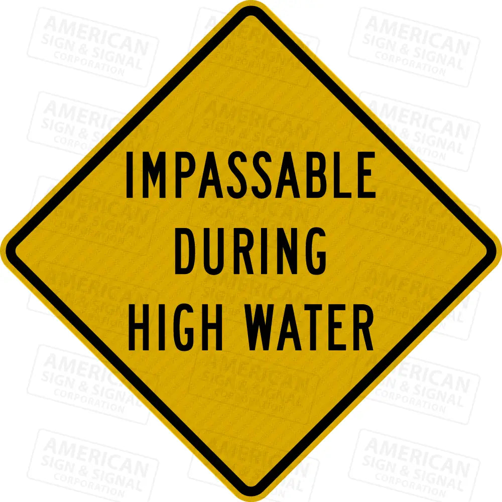 Impassable During High Water Warning Sign
