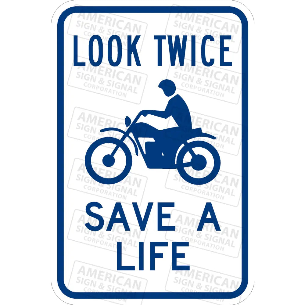 Look Twice Save A Life Motorcycle Safety Sign 3M 3930 Hip / 12X18