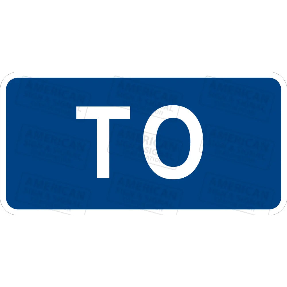 M4-5 To Route Sign 3M 3930 Hip / 24X12’ Blue