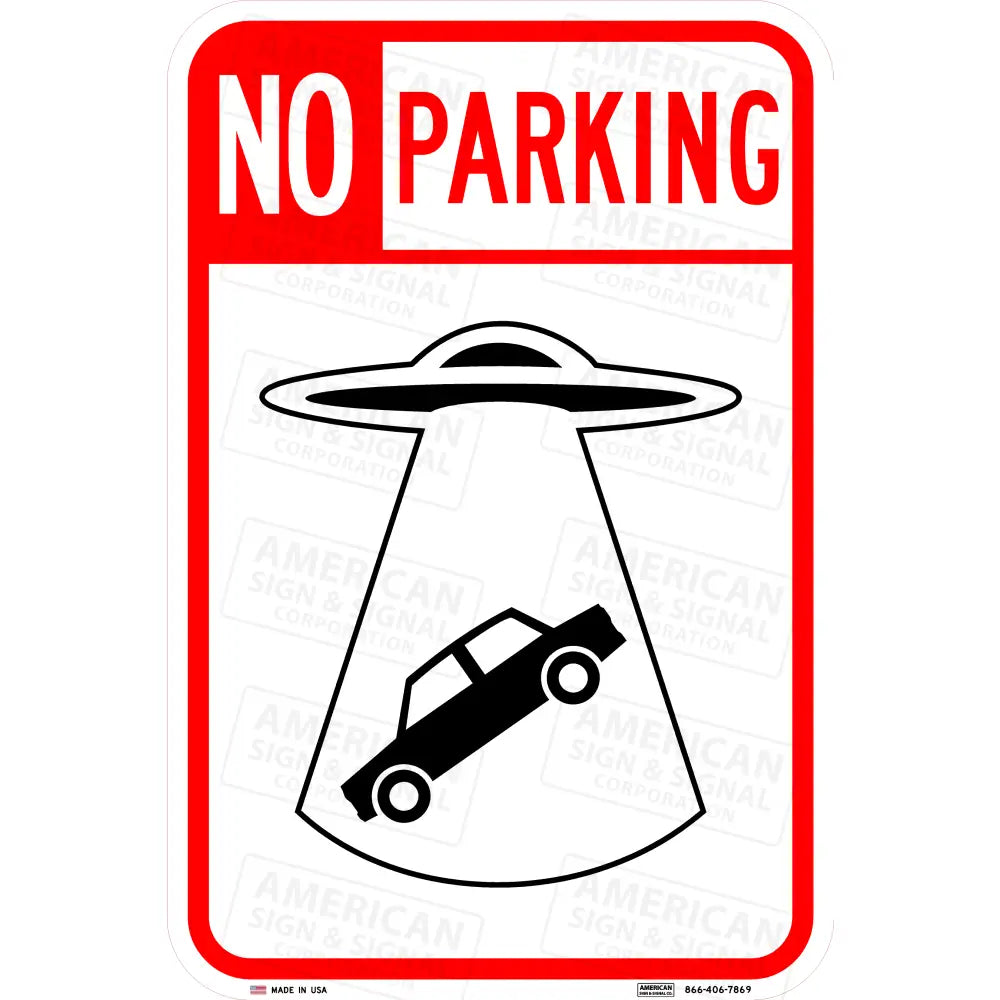 No Parking Ufo Alien Car Abduction Funny Sign 12X18 / 3M 3930 Hip C
