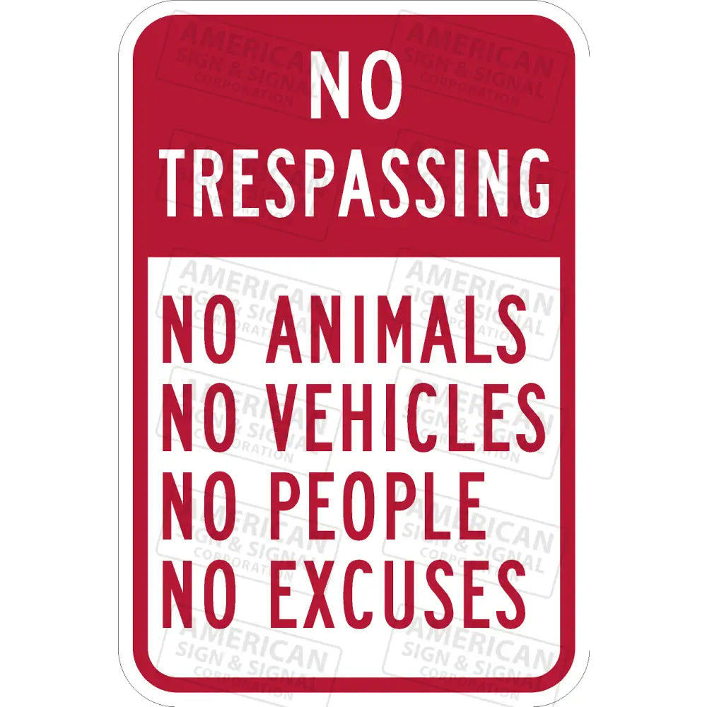 No Trespassing Animals Vehicles People Excuses Funny Sign