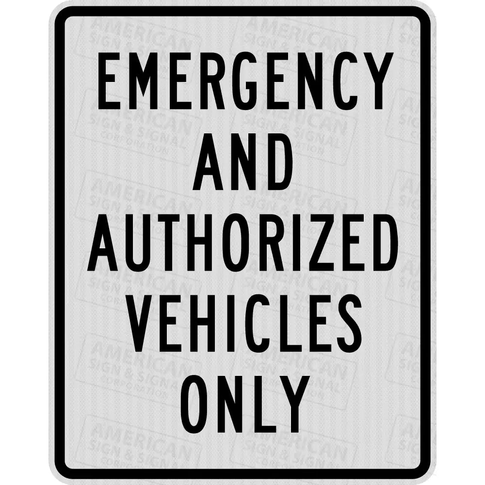 P-235 Emergency and Authorized Vehicles Only Sign 24x30’’ / 3M 3930 HIP / Black