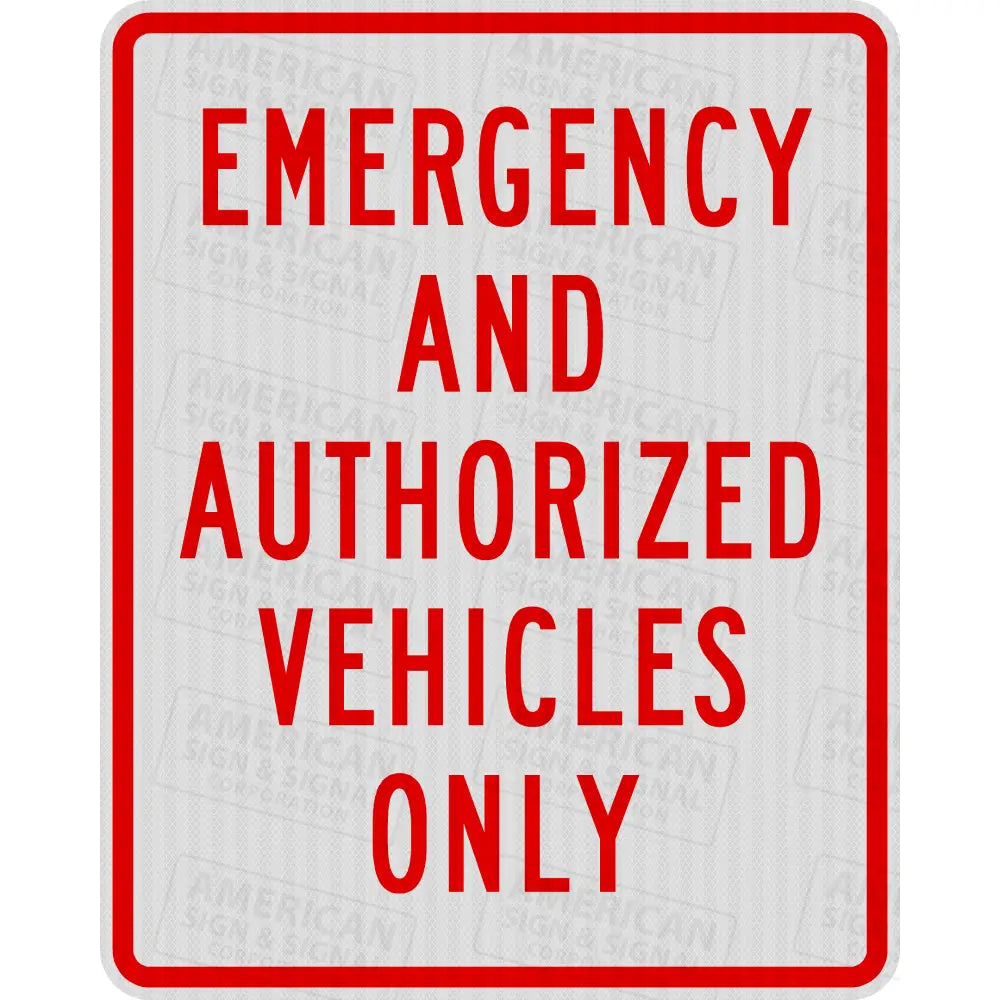 P-235 Emergency and Authorized Vehicles Only Sign 24x30’’ / 3M 3930 HIP / Red
