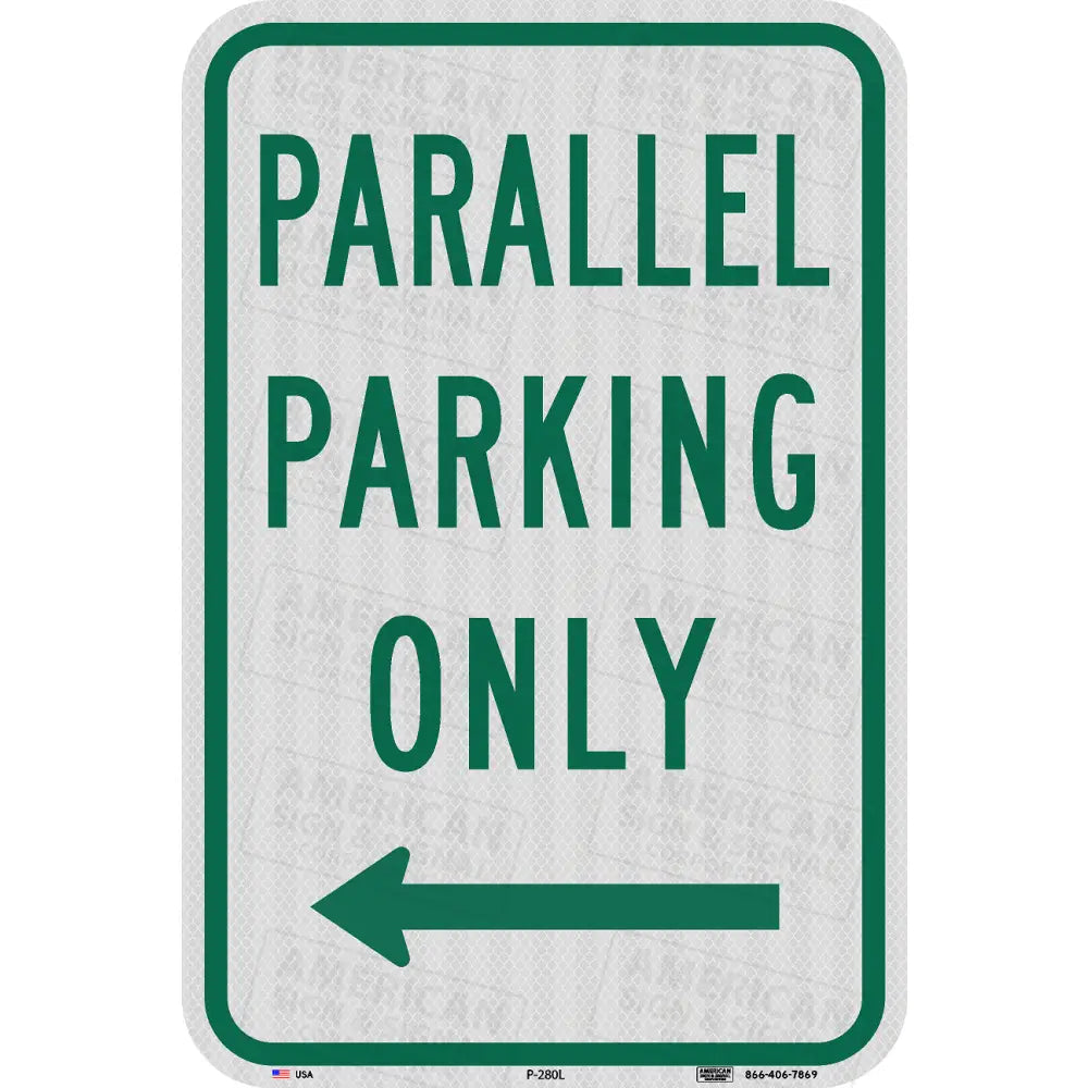 P-280 Parallel Parking Only Sign 12X18’’ / 3M 3930 Hip Left Arrow