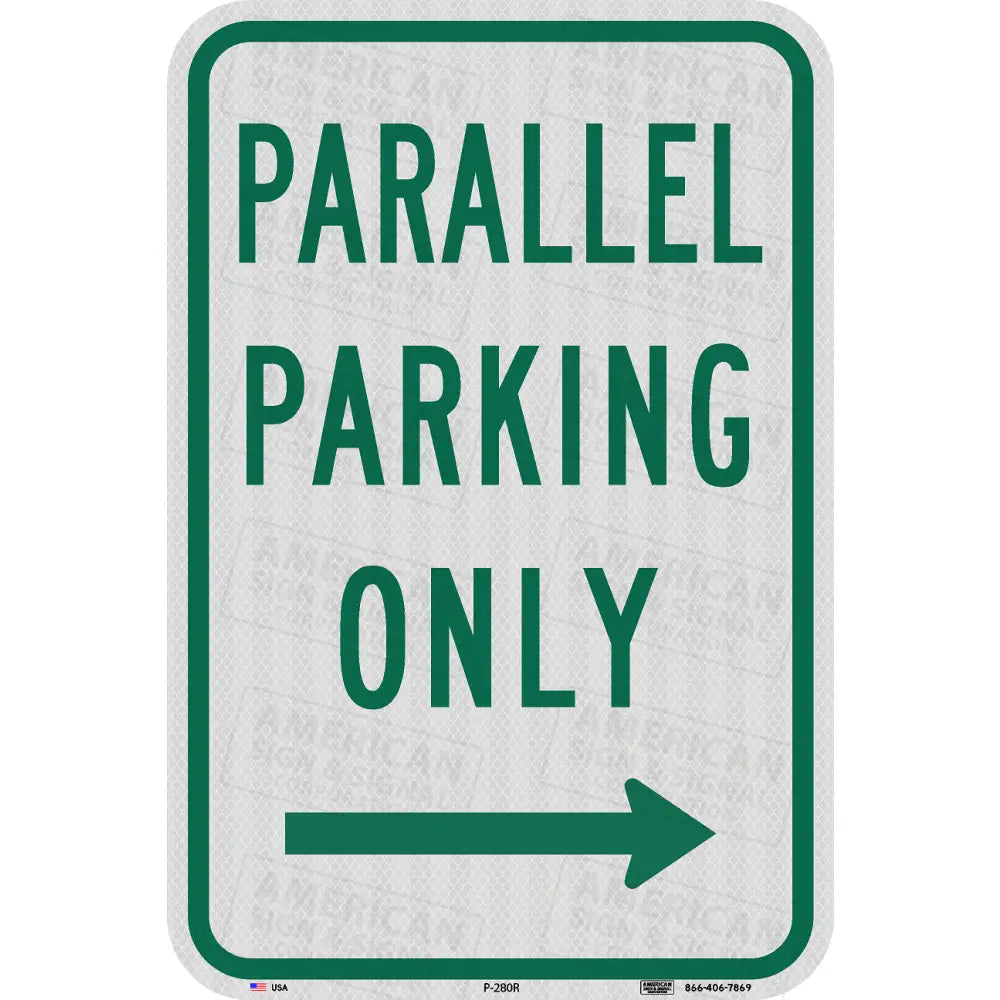 P-280 Parallel Parking Only Sign 12X18’’ / 3M 3930 Hip Right Arrow