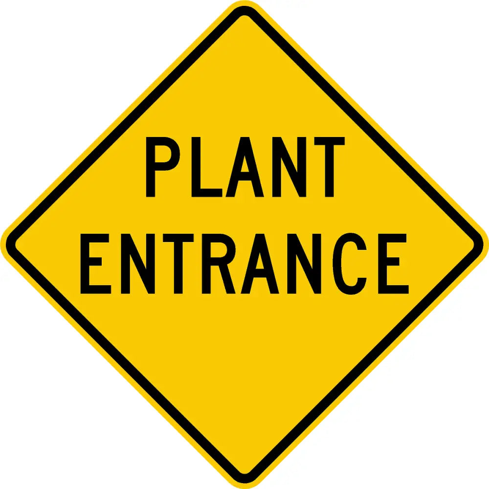 Plant Entrance Warning Sign 3M Diamond Grade / 24X24