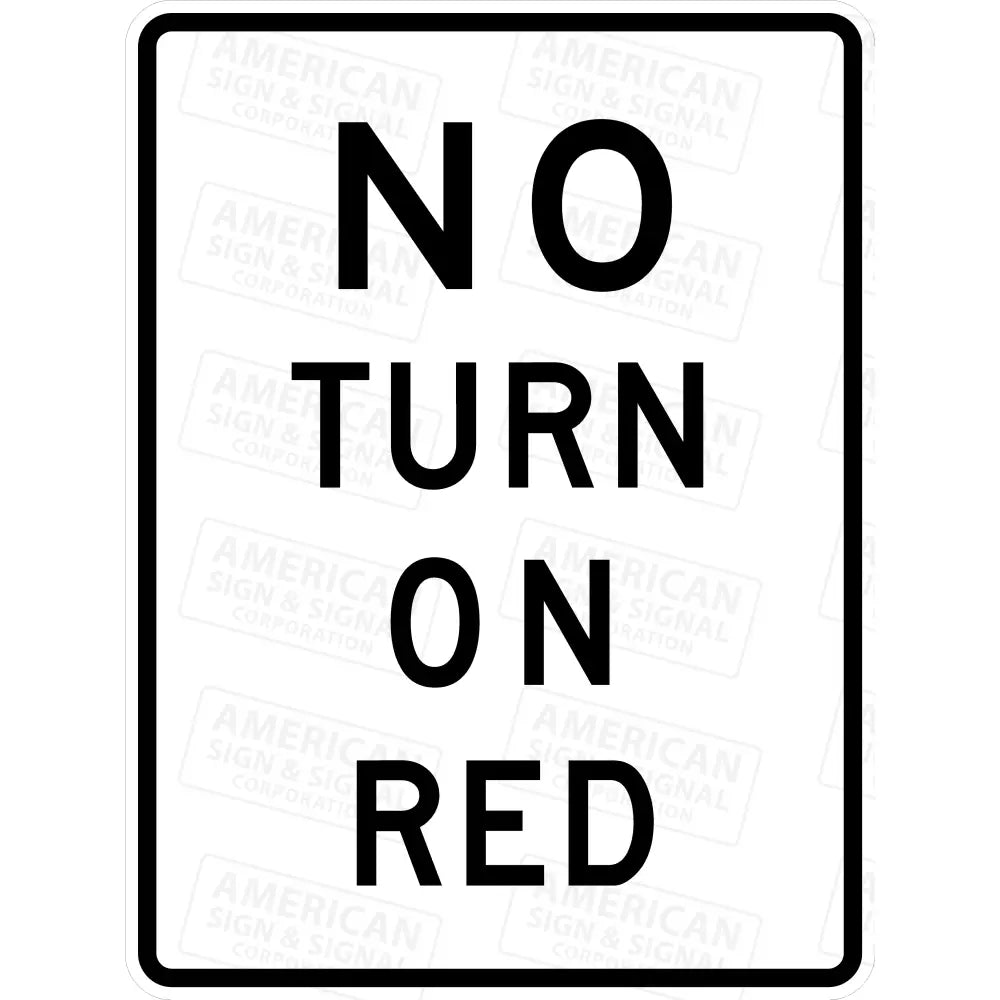 R10 - 11A No Turn On Red Sign 3M 3930 Hip / 36X48