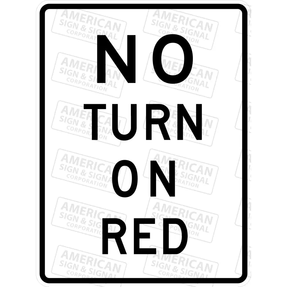 R10 - 11A No Turn On Red Sign 3M 3930 Hip / 36X48