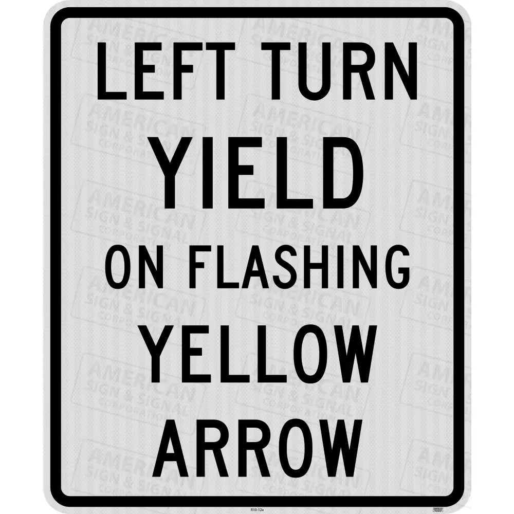 R10-12a Left Turn Yield on Flashing Yellow Arrow Sign (2023 MUTCD) 3M 3930 HIP / 30x36