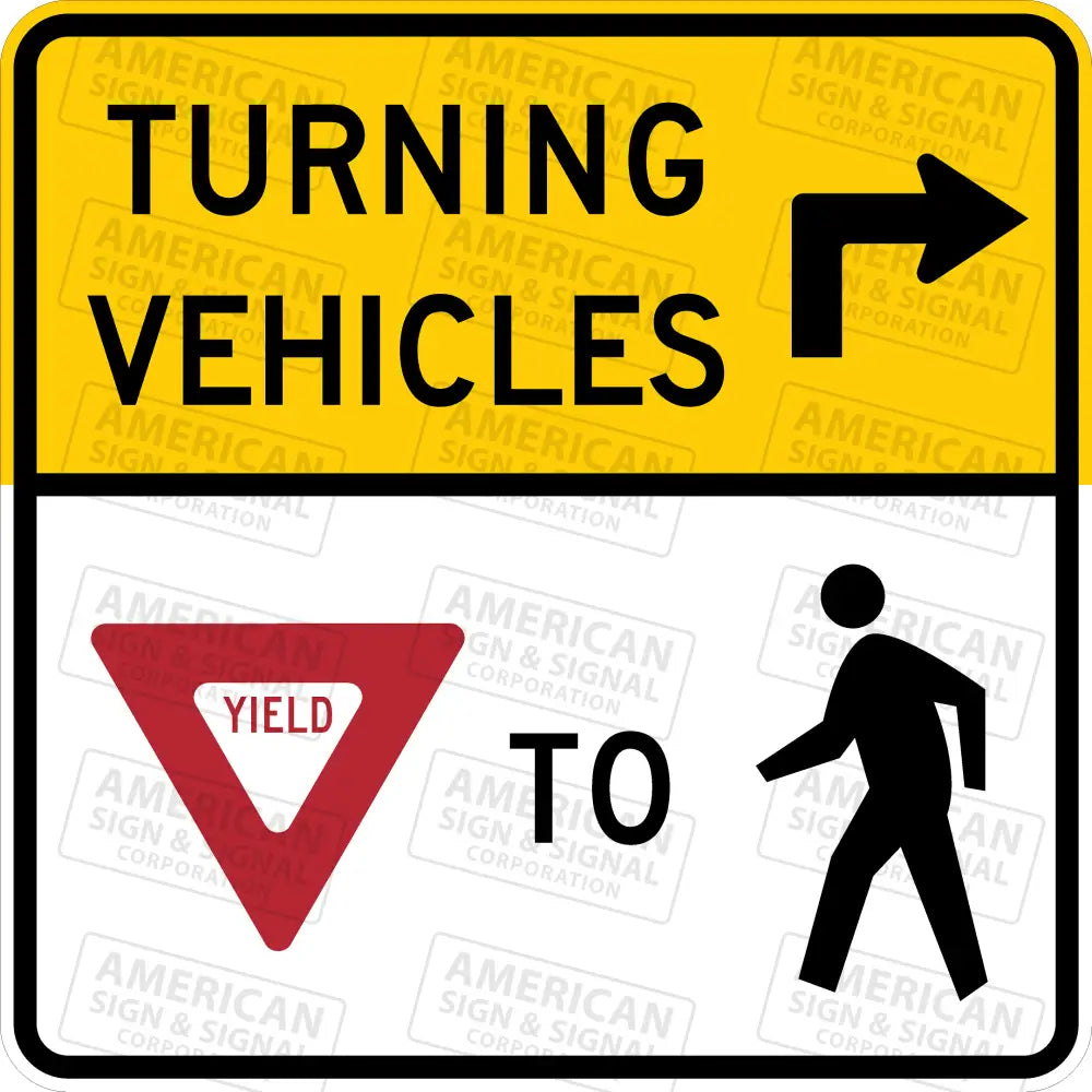 R10 - 15 Turning Vehicles Yield To Pedestrians Sign 3M 3930 Hip / 30X30 Right