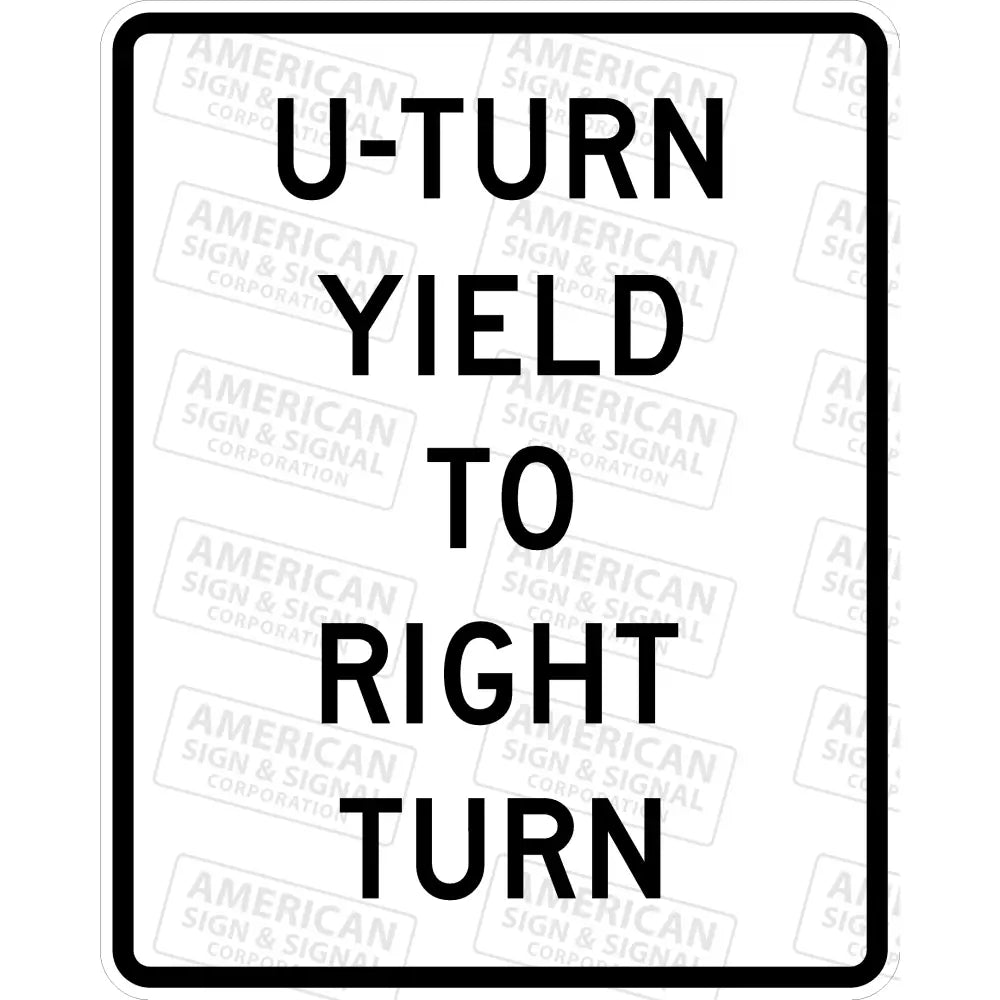 R10 - 16 U - Turn Yield To Right Turn Sign 3M 3930 Hip / 24X30