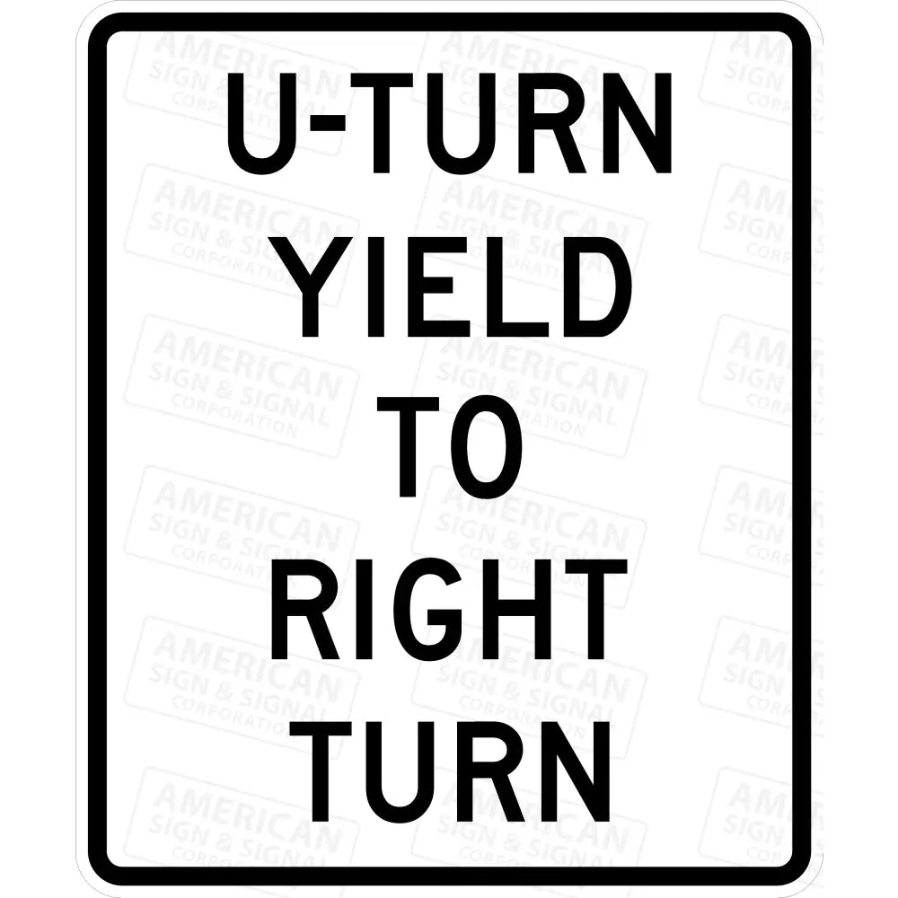 R10 - 16 U - Turn Yield To Right Turn Sign 3M 3930 Hip / 30X36