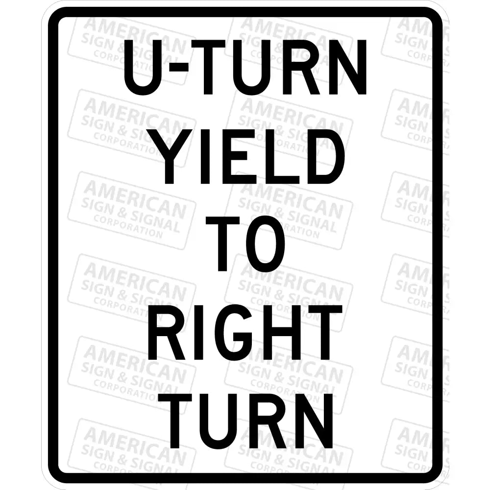 R10 - 16 U - Turn Yield To Right Turn Sign 3M 3930 Hip / 30X36
