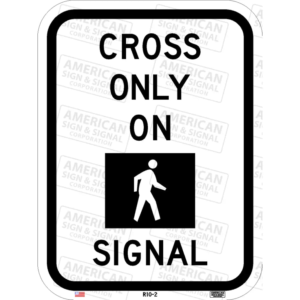 R10 - 2 Cross Only On Walk Signal Sign