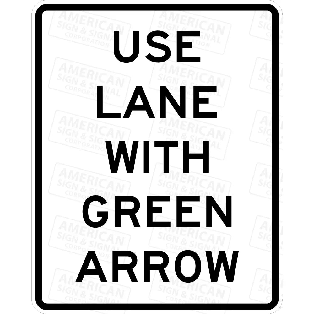 R10 - 8 Use Lane With Green Arrow Sign 3M 3930 Hip / 24X30
