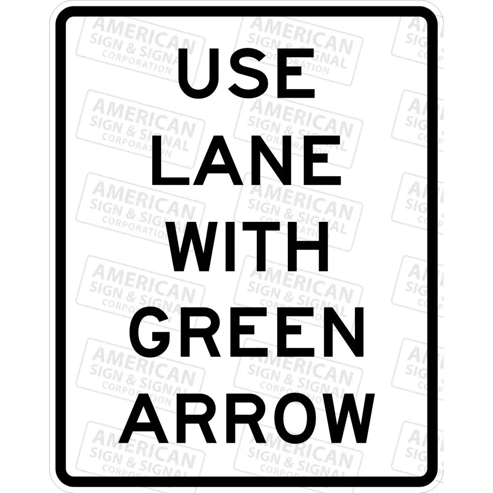 R10 - 8 Use Lane With Green Arrow Sign 3M 3930 Hip / 24X30