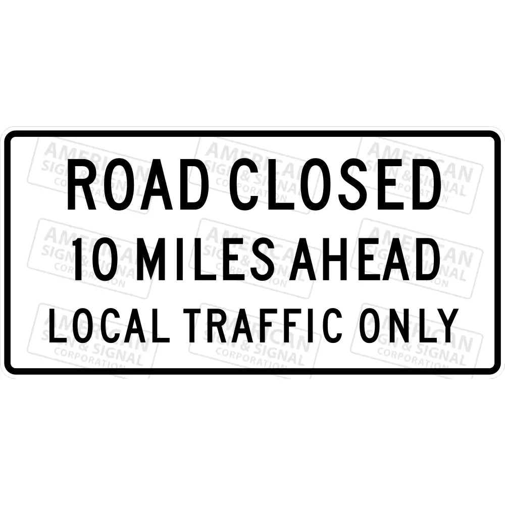 R11 - 3A Road Closed Xx Miles Ahead Customizable Sign