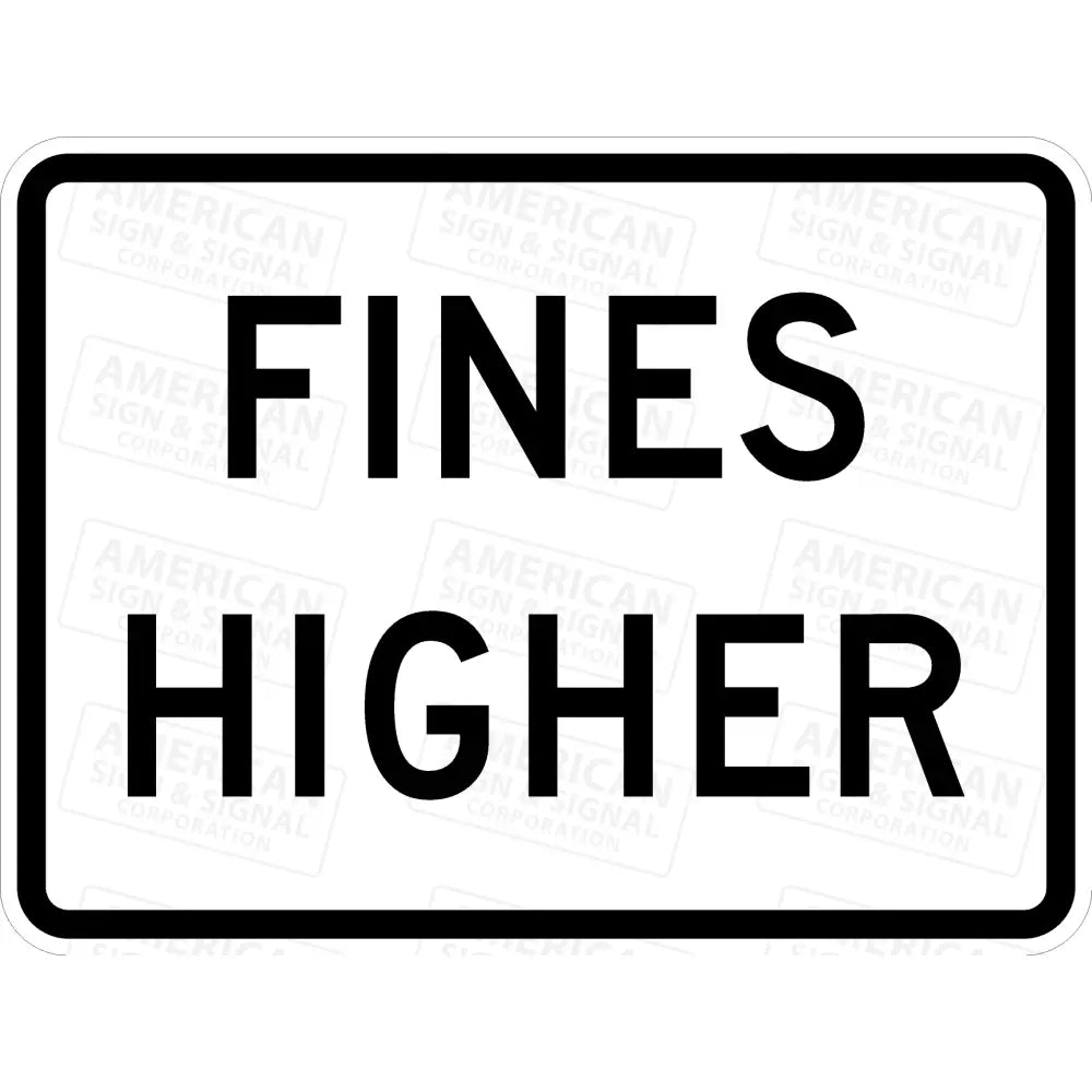 R2-6p Fines Higher Sign